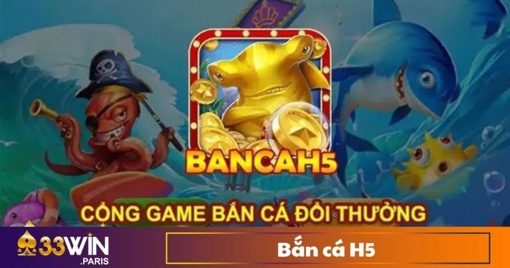 Bắn Cá H5 - Trải Nghiệm Game Bắn Cá Không Cần Tải 33Win 1 Bắn Cá H5 - Trải Nghiệm Game Bắn Cá Không Cần Tải 33Win