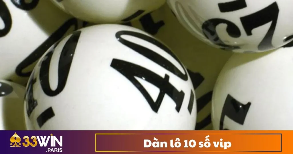 Dàn Lô 10 Số VIP - Cách Chơi Và Cách Soi Cầu Hiệu Quả