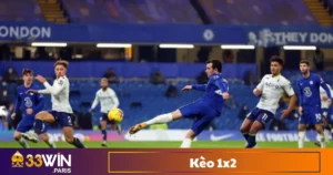 Kèo 1x2 Là Gì? Cách Đọc Kèo Châu Âu Trên 33Win