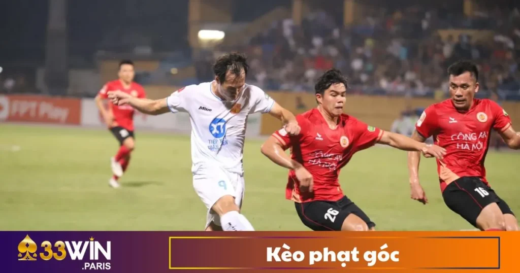 Kèo Phạt Góc Là Gì? Cách Đặt Cược Kèo Góc Hiệu Quả 33Win