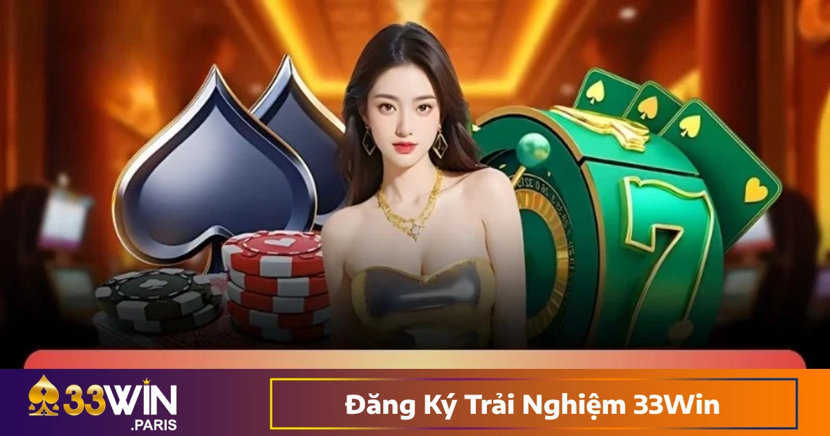 Cách Đăng Ký Trải Nghiệm Miễn Phí Tại 33Win